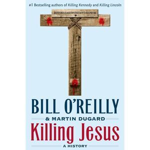 Killing Jesus Book by Bill O'Reilly and Martin Dugard Hard cover